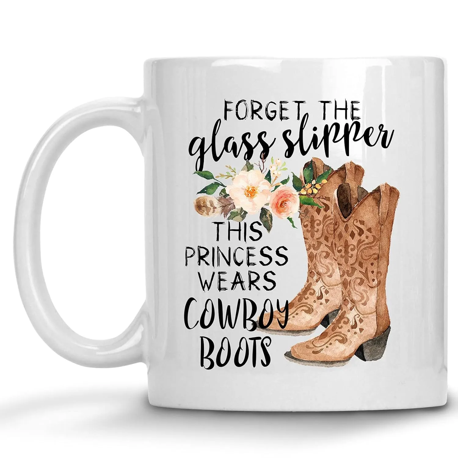 Forget the Glass Slipper, this Princess wears Cowboy Boots Western 11 oz. Coffee Cup Mug Gift for Her